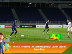 Analisis Performa Tim Saat Menghadapi Lawan Selevel Sepak Bola