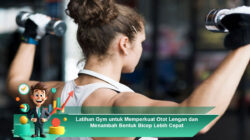 Latihan Gym untuk Memperkuat Otot Lengan dan Menambah Bentuk Bicep Lebih Cepat