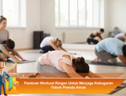 Panduan Workout Ringan Untuk Menjaga Kebugaran Tubuh Pemula Aman