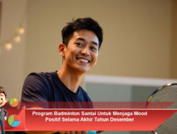 Program Badminton Santai Untuk Menjaga Mood Positif Selama Akhir Tahun Desember