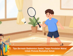 Tips Bermain Badminton Santai Tanpa Peralatan Mahal Untuk Pemula Rumahan Aman