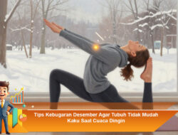 Tips Kebugaran Desember Agar Tubuh Tidak Mudah Kaku Saat Cuaca Dingin