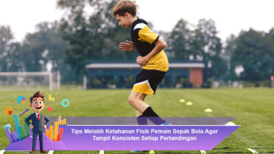 Tips Melatih Ketahanan Fisik Pemain Sepak Bola Agar Tampil Konsisten Setiap Pertandingan