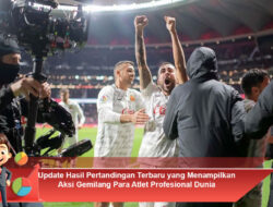 Update Hasil Pertandingan Terbaru yang Menampilkan Aksi Gemilang Para Atlet Profesional Dunia