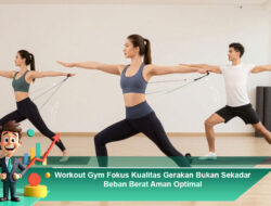 Workout Gym Fokus Kualitas Gerakan Bukan Sekadar Beban Berat Aman Optimal