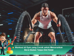 Workout di Gym yang Cocok untuk Menurunkan Berat Badan Tanpa Diet Ketat