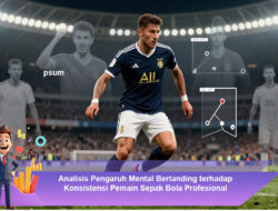 Analisis Pengaruh Mental Bertanding terhadap Konsistensi Pemain Sepak Bola Profesional