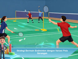 Strategi Bermain Badminton dengan Variasi Pola Serangan