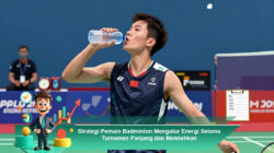 Strategi Pemain Badminton Mengatur Energi Selama Turnamen Panjang dan Melelahkan