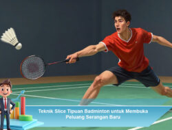 Teknik Slice Tipuan Badminton untuk Membuka Peluang Serangan Baru