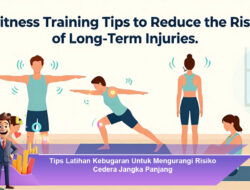 Tips Latihan Kebugaran Untuk Mengurangi Risiko Cedera Jangka Panjang