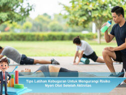 Tips Latihan Kebugaran Untuk Mengurangi Risiko Nyeri Otot Setelah Aktivitas