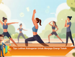 Tips Latihan Kebugaran Untuk Menjaga Energi Tubuh