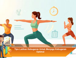 Tips Latihan Kebugaran Untuk Menjaga Kebugaran Optimal