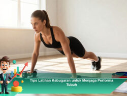 Tips Latihan Kebugaran untuk Menjaga Performa Tubuh