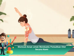 Workout Aman untuk Membantu Pemulihan Otot Secara Alami