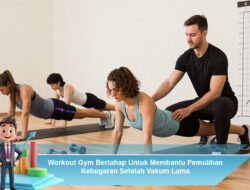 Workout Gym Bertahap Untuk Membantu Pemulihan Kebugaran Setelah Vakum Lama