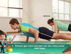 Workout Gym Fokus Kekuatan Otot Atas untuk Postur Lebih Tegap