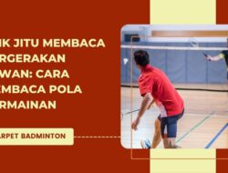 Cara Mengembangkan Kreativitas Serangan Badminton Agar Lawan Sulit Membaca Pola Pukulan